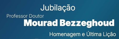 Cerimónia de Jubilação do Professor Doutor Mourad Bezzeghoud