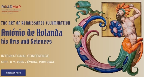 Conferência Internacional: The art of Renaissance Illumination: Antonio de Holanda, his arts and sciences