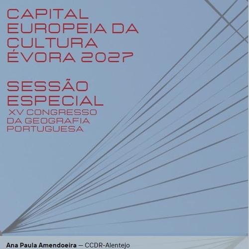 Évora 2027_Capital Europeia da Cultura | Sessão Especial | XV Congresso da Geografia Portuguesa